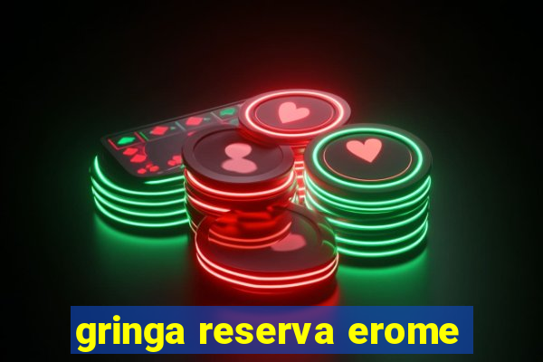 gringa reserva erome